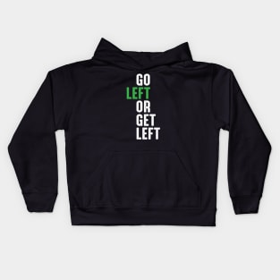 Go Left Or Get Left Kids Hoodie